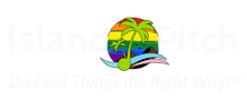 Logo w/"Island" and "Pitch" to left and right of the Progressive Pride Sunset Logo centered. Do Cool Things the Right Way!® motto written underneath.